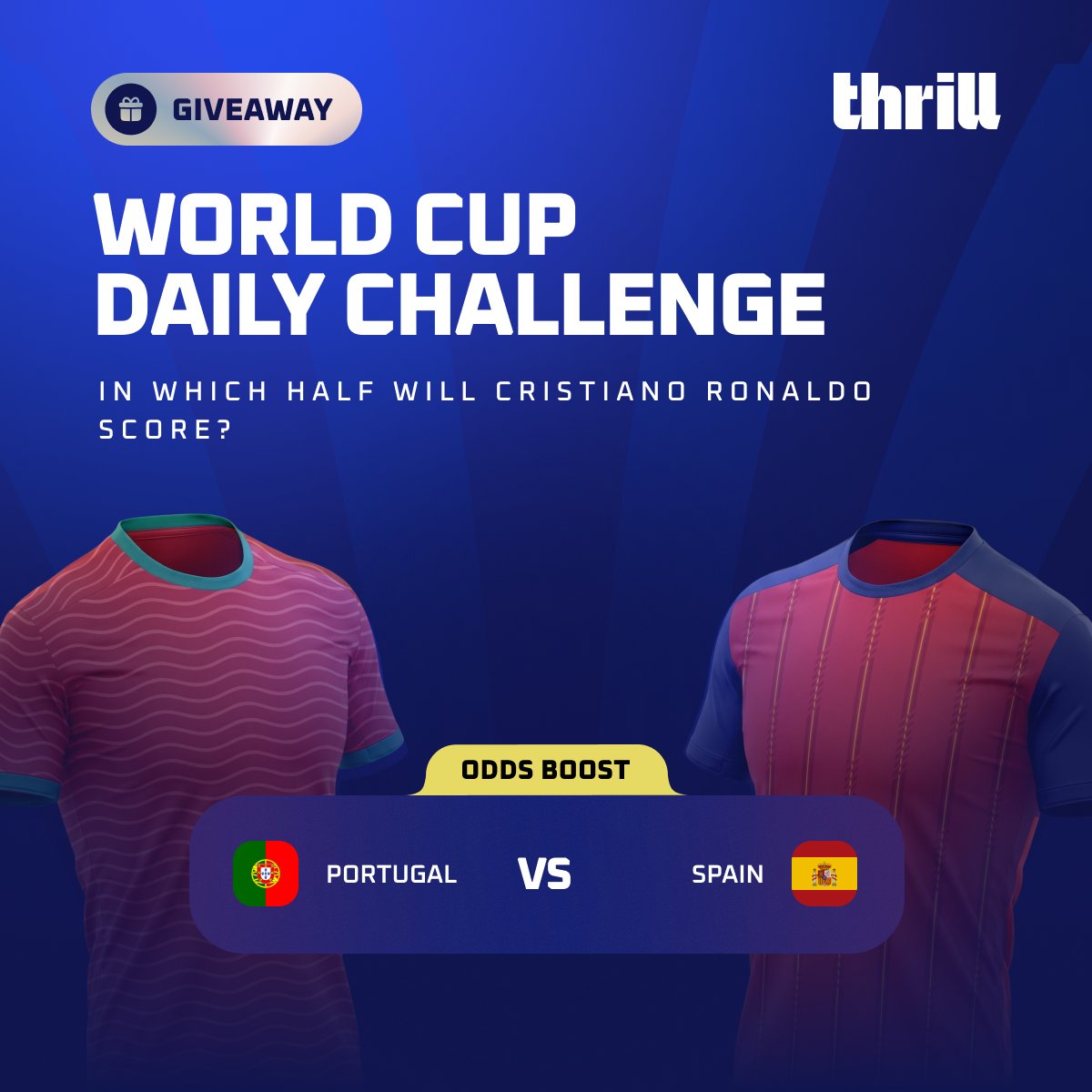 Thrill_com's tweet photo. 🏆 World Cup Challenge #27: The Ronaldo Prop!❼

Cristiano Ronaldo’s 2018 hat-trick against Spain is still one of the most iconic World Cup moments, but will he find the net again tonight?

🎯 In which half will Cristiano Ronaldo score?

A - First Half only
B - Second Half only
C - Both Halves
D - Does Not Score

🎁 $10 × 10 random winners with the correct prediction!

💬 Drop your answer or letter (A, B, C, or D) + your Thrill username below.

⏰ Entries close at 18:59 UTC. 

✨ Results are based on official FIFA records. Goals in extra time and penalty shootouts do not count.