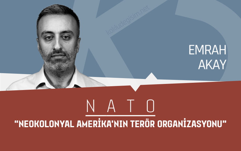 KokluDegisim's tweet photo. NATO: "Neokolonyal Amerika'nın Terör Organizasyonu"

📌"NATO, 'Amerikan emperyalizminin çıkarlarını kanla dikte eden 'Neokolonyal Amerikan Terör Organizasyonu' olarak işlev görmektedir."

#NATOKorurMuKullanırMı
#NATOyaKurbanAranıyor

https://t.co/T9RWdRAq5Q