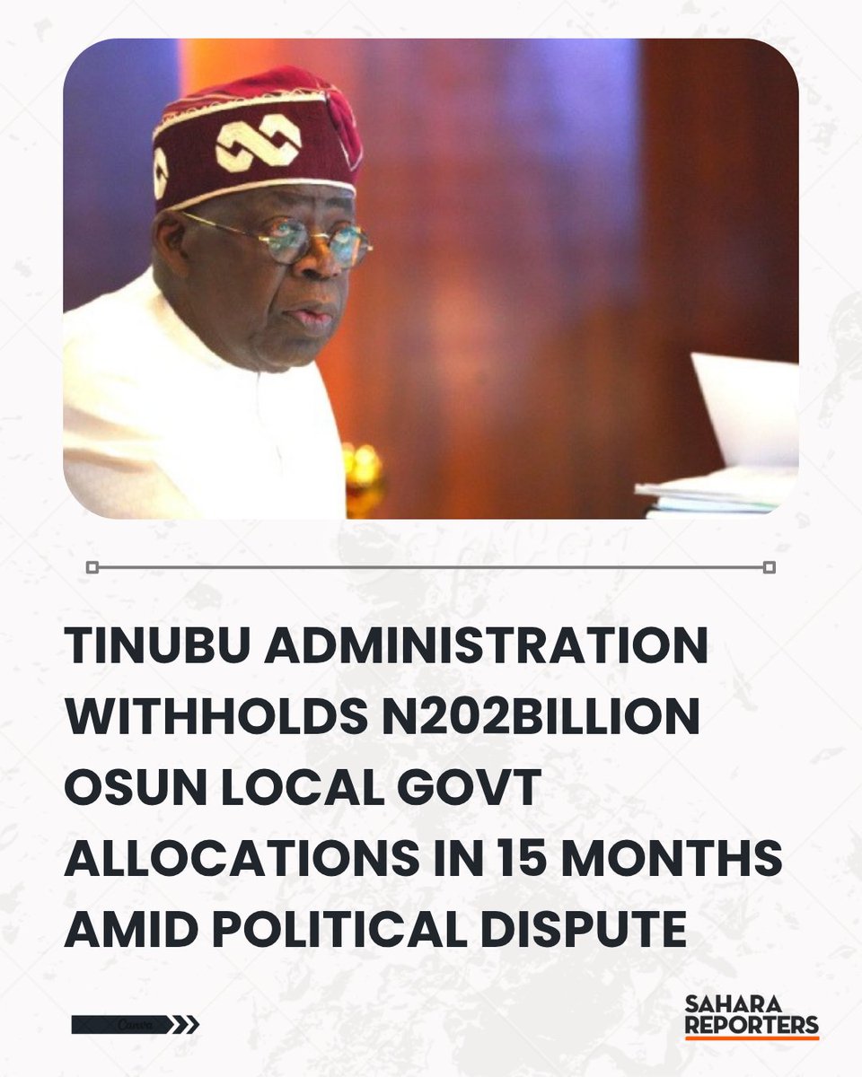 SaharaReporters's tweet photo. Tinubu Administration Withholds N202Billion Osun Local Govt Allocations In 15 Months Amid Political Dispute | Sahara Reporters    https://t.co/7PVjyssZUx https://t.co/n4TM5j6LtM