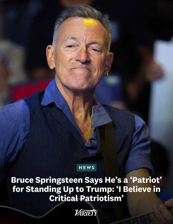 Variety's tweet photo. Bruce Springsteen says standing up to Donald Trump makes him a "patriot."  

“I believe in critical patriotism. I believe that’s the definition of a patriot, you know, that you love your country so much that you are willing to look at it clearly, recognize its faults, encourage it to be a better place, and believe that you carry in your heart the country that is waiting.”

https://t.co/sbMOe5ZNLS