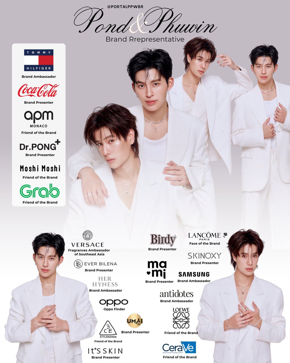 SeviraS3's tweet photo. ✨ LIST OF BRANDS #PondPhuwin
— updated July 2026

Total: 21 Brands 🥹🤍✨

🏆 BRAND AMBASSADOR
• Tommy Hilfiger
• Versace Fragrance SEA (Pond)
• Her Hyness (Pond)
• Antidotes (Phuwin)
• Samsung TH (Phuwin)
• Coca-Cola (Phuwin)

🤝 FRIEND OF BRAND
• LOEWE (Phuwin)
• APM Monaco
• Moshi Moshi
• Grab TH
• CeraVe (Phuwin)
• 3CE TH (Pond)

🌟 FACE OF BRAND
• Lancôme Paris (Phuwin)

📱 FINDER
• OPPO Find X9 Series (Pond)

🎤 PRESENTER
• Dr.PONG
• It’s SKIN TH (Pond)
• Ajinomoto UMAI (Pond)
• Mami (Phuwin)
• SKINOXY (Phuwin)
• Birdy (Phuwin)
• AquaFlask TH 🆕✨

…and the list just keeps growing. 🥹🤍✨

#ปอนด์ภูวินทร์
#ppnaravit #phuwintang