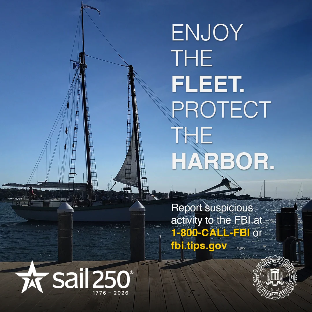  A sailboat docked in a harbor with the text "Enjoy the fleet. Protect the harbor." and a call to report suspicious activity to the FBI at 1-800-CALL-FBI or fbi.tips.gov. The FBI seal is in the bottom right corner. 