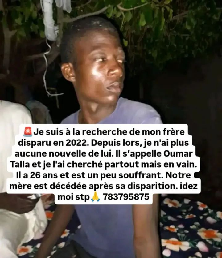 Avis_Senegal's tweet photo. 🚨Je suis à la recherche de mon frère disparu en 2022. Depuis lors, je n'ai plus aucune nouvelle de lui. Il s’appelle Oumar Talla et je l'ai cherché partout mais en vain. Il a 26 ans et est un peu souffrant. Notre mère est décédée après sa disparition. idez moi stp🙏 783795875 https://t.co/BqIMTCU838