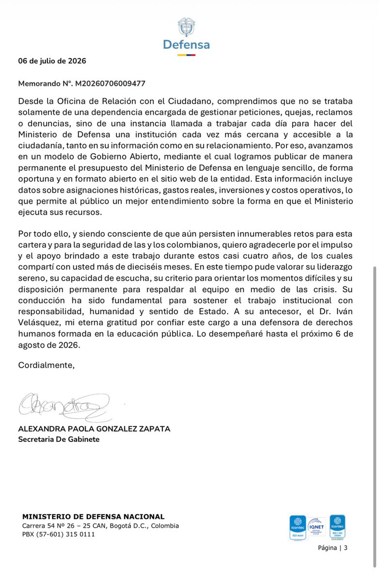 alexandraG_Z's tweet photo. Hoy presento mi renuncia irrevocable como Secretaria de Gabinete del @mindefensa, después de casi cuatro años de servicio al país.

Llegué el 9 de noviembre de 2022 gracias al mandato popular que eligió al presidente @petrogustavo y abrió el camino del primer Gobierno progresista de Colombia. Llegué con sueños, ideales y la convicción de trabajar por una seguridad para la vida, la dignidad y la paz.

Me voy con gratitud y orgullo por lo construido:

Transformamos el antiguo ESMAD en la Unidad de Diálogo y Mantenimiento del Orden, con una nueva doctrina, una nueva identidad y 33 actos administrativos expedidos.

Construimos una arquitectura institucional para proteger a firmantes de paz, líderes y lideresas sociales, y contribuimos a reducir en un 30% las afectaciones contra quienes dejaron las armas en 2016.

Avanzamos con la JEP en las condiciones de seguridad para las sanciones propias y cumplimos el 60% de las recomendaciones priorizadas de la Comisión de la Verdad.

Por primera vez, los militares y policías desaparecidos en el conflicto armado tuvieron un lugar en la institucionalidad: 542 uniformados desaparecidos hoy hacen parte de los planes de búsqueda de la UBPD.

Impulsamos 22 proyectos legislativos y logramos aprobar nueve, entre ellos la Ley 2384 de 2024, que dignificó el servicio militar al elevar la bonificación a un salario mínimo, que hoy es un salario vital. 

Gracias, ministro @PedroSanchezCol, por su liderazgo sereno, su escucha, su guía y su respaldo en los momentos difíciles.

Gracias, dr. @Ivan_Velasquez, por haber confiado este cargo a una defensora de derechos humanos formada en la educación pública. Por su sabiduría y compromiso ético con el país. 

Y gracias, presidente Gustavo Petro, por abrir este tiempo histórico en el que demostramos que la seguridad se debe construir desde la democracia, los derechos humanos, y buscando siempre proteger la vida.