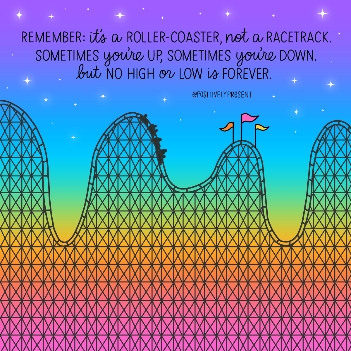 positivepresent's tweet photo. No high or low is forever. 🎢 https://t.co/37LPB1eeRA