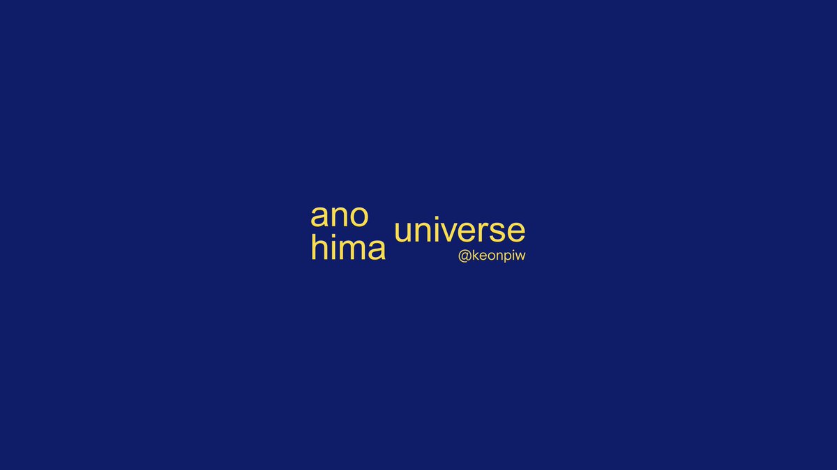keonpiw's tweet photo. the ano hima universe.
© keonpiw https://t.co/9Lqyiq5IoN