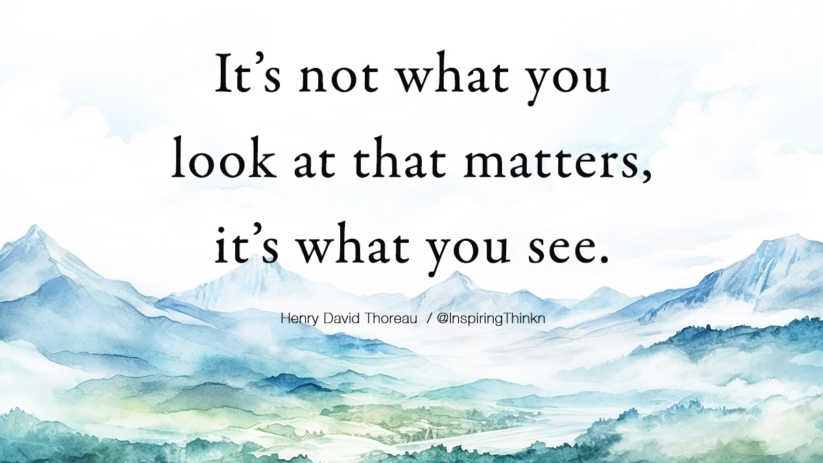 InspiringThinkn's tweet photo. It's not what you look at that matters, it's what you see.
Henry David Thoreau https://t.co/90eJywqWRF