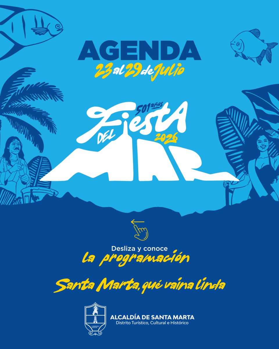 SantaMartaDTCH's tweet photo. Ya está aquí la agenda oficial de la Fiesta del Mar 2026. Siete días para celebrar 501 años de tradición, cultura, gastronomía, música y todo lo que nos hace sentir samarios. 

🗓️Del 23 al 29 de julio.
¡Prográmate y vive cada momento!

¡Santa Marta, qué vaina linda! https://t.co/BIZmWAriQg