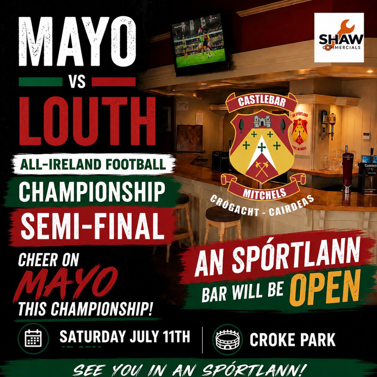 MitchelsGaa's tweet photo. MATCH DAY AT AN SPÓRTLANN BAR

We'll be open on Saturday ahead of Mayo's All-Ireland Semi-Final clash with Louth 

Come along, enjoy the pre-match atmosphere and support the Green &amp; Red.

#castlebarmitchels #mayogaa #shawcommercials https://t.co/Yq42qBbFSv