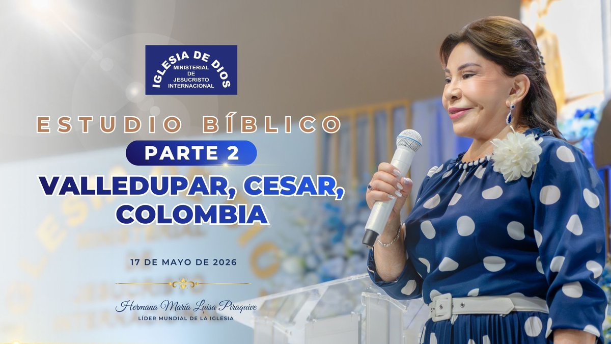 IDMJIoficial's tweet photo. Estudio Bíblico: Parte 2, Valledupar, Colombia
Fecha de grabación: 17 de mayo de 2026
Realizado por la Hna. María Luisa Piraquive.
Iglesia de Dios Ministerial de Jesucristo Internacional.
https://t.co/R82iA7SiM1 https://t.co/J9xFu4M5ZO
