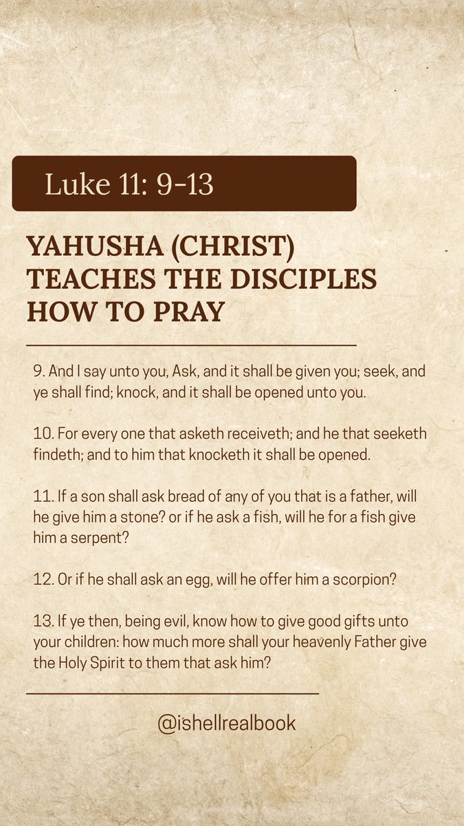 ishellrealbook's tweet photo. Pray and make your requests known to our Heavenly Father Yahuah in Yahusha name🙏 by Prayer and Supplication 🙌

John 16:23 (KJV)
“And in that day ye shall ask me nothing… whatsoever ye shall ask the Father in my name, he will give it you.”

Matthew 6 also talk about How to Pray https://t.co/n5xLdRGFAH