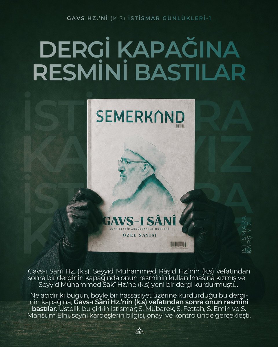 ahlatotagi's tweet photo. #İstismarGünlükleri

Dergi Kapağına Resmini Bastılar

Gavs-ı Sânî Hz. (k.s), Seyyid Muhammed Râşid Hz.’nin (k.s) vefatından sonra bir derginin kapağında onun resminin kullanılmasına kızmış ve Seyyid Muhammed Sâkî Hz.’ne (k.s) yeni bir dergi kurdurmuştu. 

Ne acıdır ki bugün, böyle bir hassasiyet üzerine kurdurduğu bu derginin kapağına, Gavs-ı Sânî Hz.’nin (k.s) vefatından sonra onun resmini bastılar. Üstelik bu çirkin istismar; S. Mübarek, S. M. Fettah, S. M. Emin ve S. Mahsum Elhüseyni kardeşlerin bilgisi, onayı ve kontrolünde gerçekleşti.