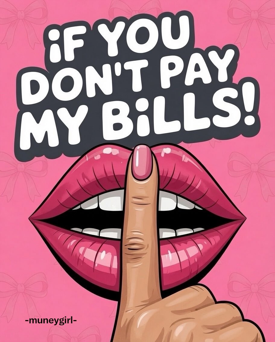 muneygirl's tweet photo. If you don’t pay my bills, shhhhhh 🤫 https://t.co/3B1QGn9zQ4