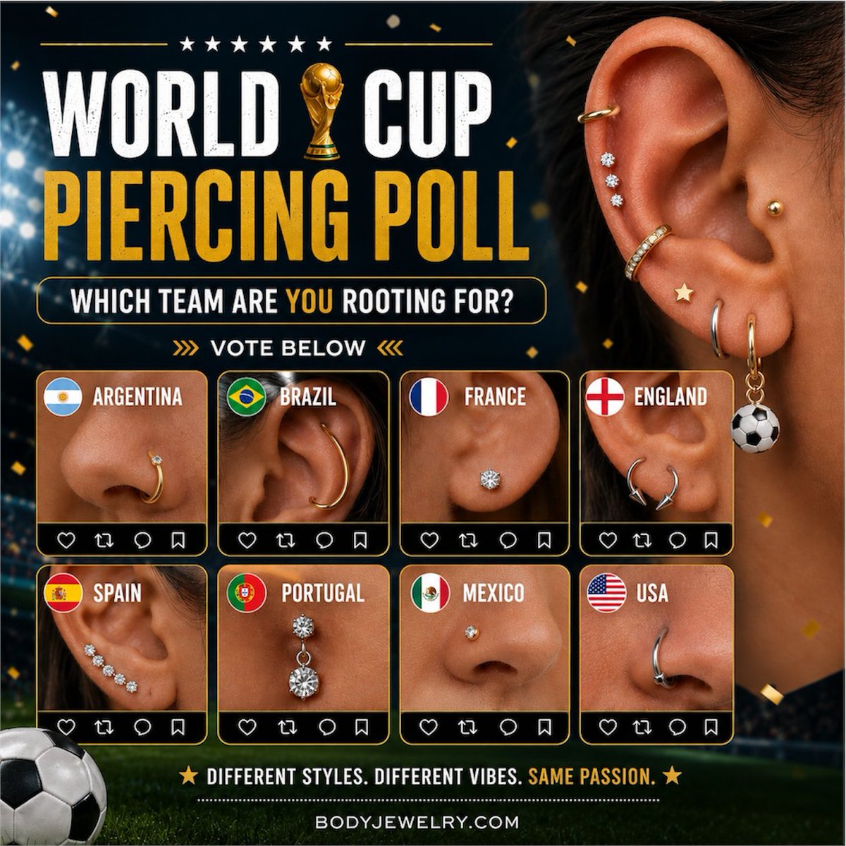 BodyJewelry_com's tweet photo. ⚽ WORLD CUP PIERCING POLL ⚽
Which team are you rooting for? Vote with your fave piercing style below 👇
🇦🇷 🇧🇷 🇫🇷 🏴󠁧󠁢󠁥󠁮󠁧󠁿 🇪🇸 🇵🇹 🇲🇽 🇺🇸
Different styles. Different vibes. Same passion. 🏆
https://t.co/s5n5rrPag9  #worldcupdaily https://t.co/8WJDmKYSK3
