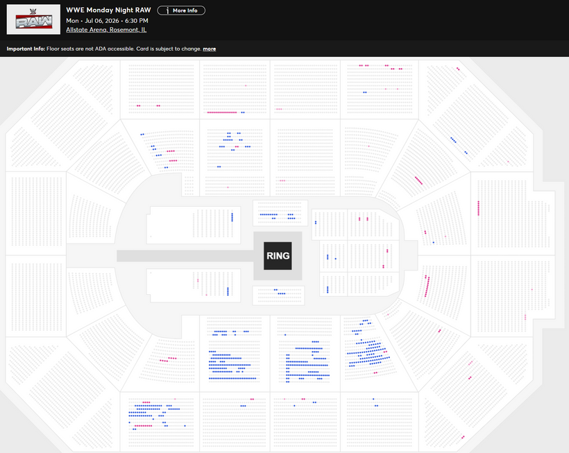 WrestleTix's tweet photo. WWE Monday Night RAW
Mon • Jul 06, 2026 • 6:30 PM
Allstate Arena, Rosemont, IL

Available Tickets: 509
Current Setup: 12,928
Tickets Distributed: 12,419

📺 Tonight's TV
📊 YTD Show Avg: 11,056
🔢 Total # of seats on map: 17,084
⏮ 9/5/2025 Smackdown: 16,642
💰 Resale: 128
💵 Cheapest Ticket (Standard Admission): $96.95
📢 Raw Preview: "Seth Rollins kicks off Monday Night Raw, Oba Femi discusses his Hell in a Cell Match against Brock Lesnar at SummerSlam, Raquel Rodriguez challenges Sol Ruca for Women’s Intercontinental Title, The Street Profits defend World Tag Team Title against Bron Breakker & Austin Theory, Sami Zayn defends Undisputed WWE Title against Cody Rhodes" #WWERaw