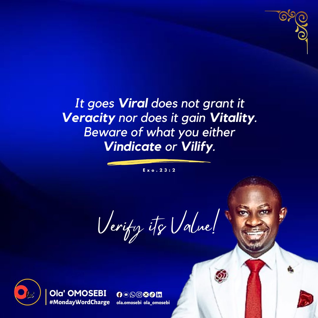 olaomosebi's tweet photo. It goes #Viral does not grant it #Veracity nor does it gain Vitality.
Beware of what you either #Vindicate or #Vilify.
Verify its Value!
Ola' OMOSEBI
#MondayWordCharge https://t.co/SFts27C6ZP