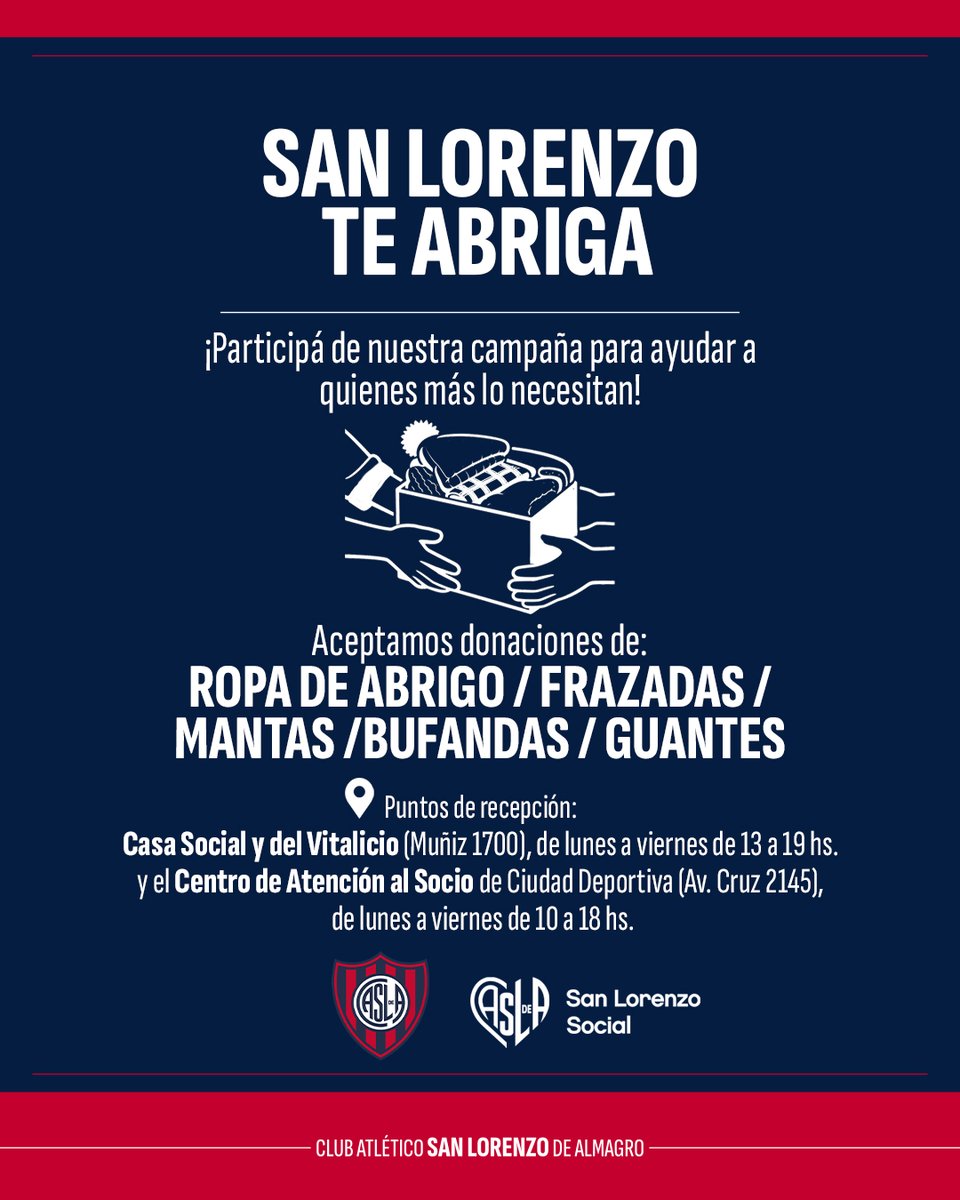 SanLorenzo's tweet photo. 💙❤️🤝 ¡Sumate a la campaña "San Lorenzo te abriga"!

Ayudá a quienes más lo necesitan, donando ropa de abrigo, frazadas, mantas, bufandas y guantes.

Recibimos donaciones en la Casa Social y del Vitalicio (Muñiz 1700, esquina Inclán) de 13 a 19 horas y el Centro de Atención al Socio de Ciudad Deportiva (Av. F. F. de la Cruz 2145) de 10 a 18 horas. ¡Te esperamos!

🙌 ¡Gracias por tu compromiso!