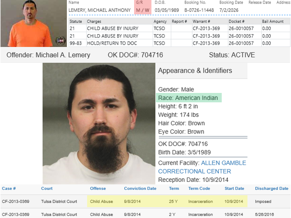 RobertDinTulsa's tweet photo. Michael Anthony Lemery
Serving a 25-year sentence for Child Abuse.
Booked as WHITE into the Tulsa County jail.
Listed as American Indian in the Oklahoma State prison system.

Guess why he's in Tulsa attending court?

Brace yourself.

He filed for POST CONVICTION RELIEF? → video response that you can probably speed up a little.