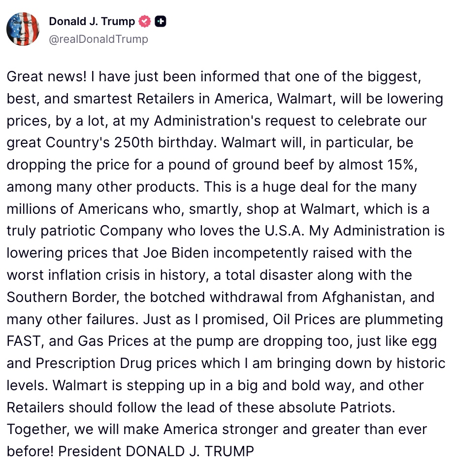 RealAmVoice's tweet photo. 🚨 @POTUS: "Great news! I have just been informed that one of the biggest, best, and smartest Retailers in America, Walmart, will be lowering prices, by a lot, at my Administration's request to celebrate our great Country's 250th birthday." https://t.co/X5dzfhYwTE