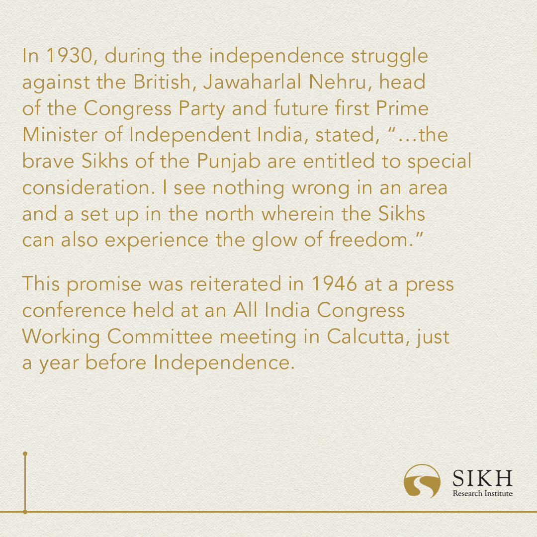 SikhRI's tweet photo. Today in #Sikh History:
In 1930, during the independence struggle against the British, Jawaharlal Nehru, head of the Congress Party and future first Prime Minister of Independent India, stated, “…the brave Sikhs of the Punjab are entitled to special consideration. I see nothing wrong in an area and a set up in the north wherein the Sikhs can also experience the glow of freedom.” 

This promise was reiterated in 1946 at a press conference held at an All India Congress Working Committee meeting in Calcutta, just a year before Independence. 

Despite this assurance, and others like it given by prominent Congress leaders, Sikhs were betrayed after the British left the subcontinent and had to struggle and protest for basic linguistic and religious rights. 

#TodayInHistory #India #Punjab #Panjab #SikhHistory