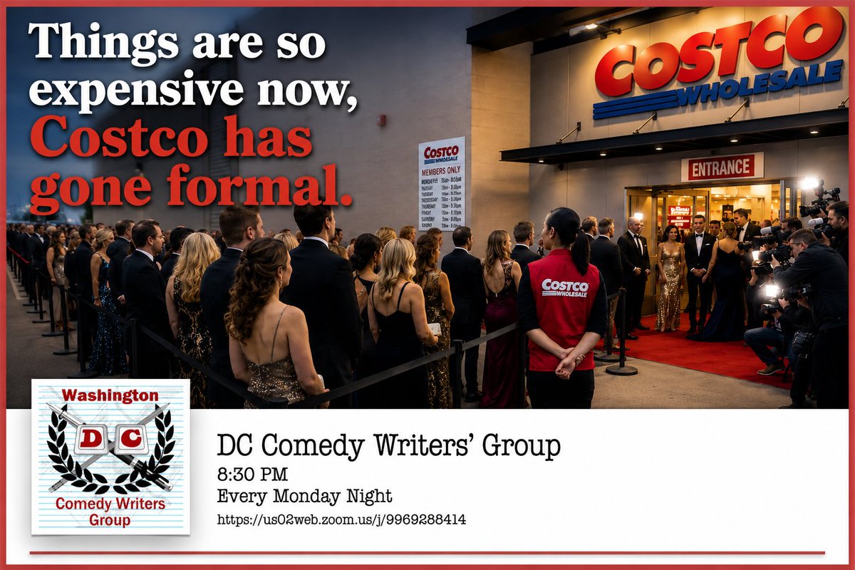 DCComedyWriters's tweet photo. Things are so expensive now, Costco has gone formal.

If that premise makes you laugh, you’ll fit right in.

Tonight:
📍 Location, Location, Location
8:30 PM ET

https://t.co/C5ZthX6fgu

#ComedyWriting #DCComedy https://t.co/U73oOm7StM