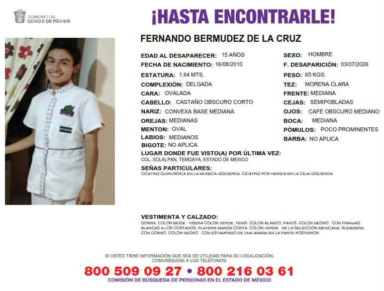 ADNoticiasMex's tweet photo. 🚨 | Hasta encontrar a Fernando Bermúdez de la Cruz

Familiares solicitan la difusión de la ficha de búsqueda de Fernando Bermúdez de la Cruz, de 15 años de edad, quien fue visto por última vez el 3 de julio en la comunidad de Solalpan, municipio de Temoaya, Estado de México.

Si cuentas con cualquier información que pueda ayudar a localizarlo, comunícate de inmediato a los números que aparecen en la ficha de búsqueda o con las autoridades correspondientes.

Compartir esta información también puede ayudar a que Fernando regrese con su familia.

#Temoaya #Edomex #FichaDeBúsqueda #AyúdanosAEncontrarlo