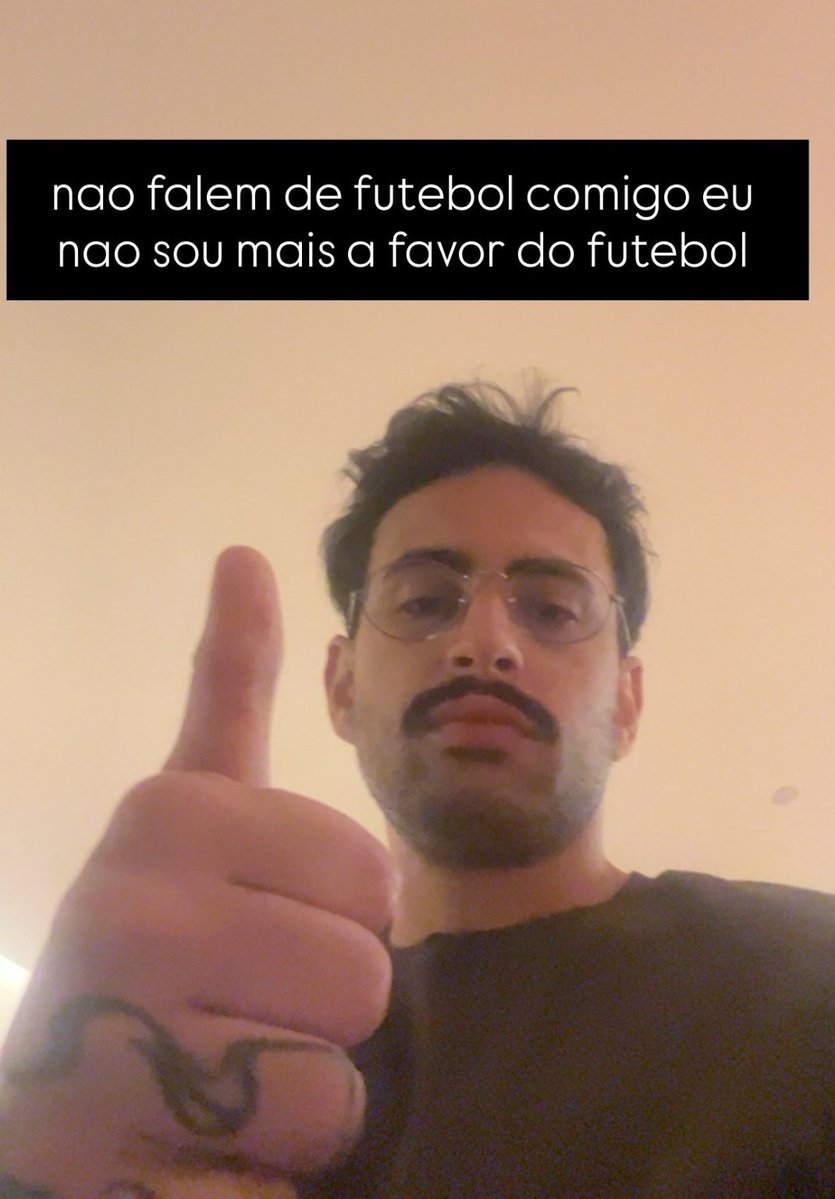acervopisca's tweet photo. nao falem de futebol comigo eu nao sou mais a favor do futebol https://t.co/zHC0g40l2Q