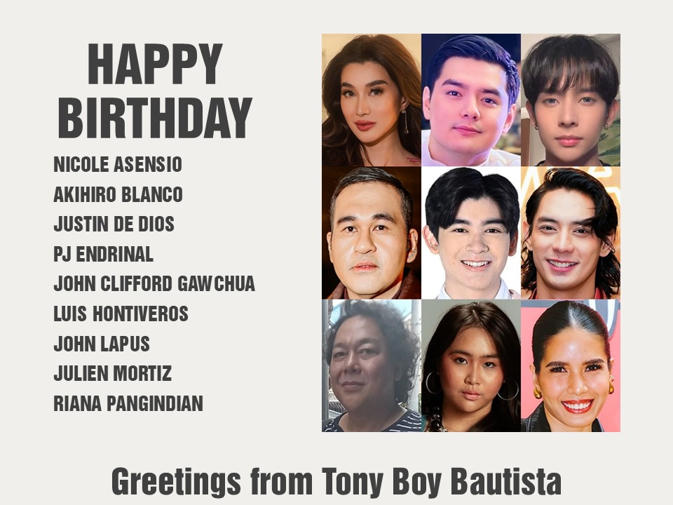 tonyboy9's tweet photo. Happy Birthday Nicole Asensio, Akihiro Blanco, Justin de Dios, PJ Endrinal, John Clifford Gawchua, Luis Hontiveros, John Lapus, Julien Mortiz and Riana Pangindian. Greetings from Tony Boy Bautista. https://t.co/rOsdl1fD2m