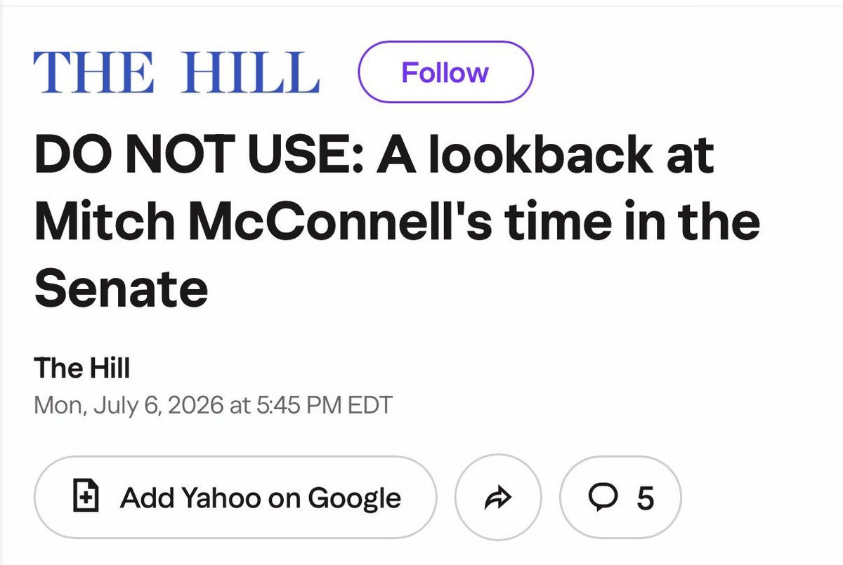 PpollingNumbers's tweet photo. News - The Hill accidentally publishes article titled "DO NOT USE: A lookback at Mitch McConnell's time in the Senate" amid growing rumors about McConnell's health. https://t.co/4S7xATGLXs