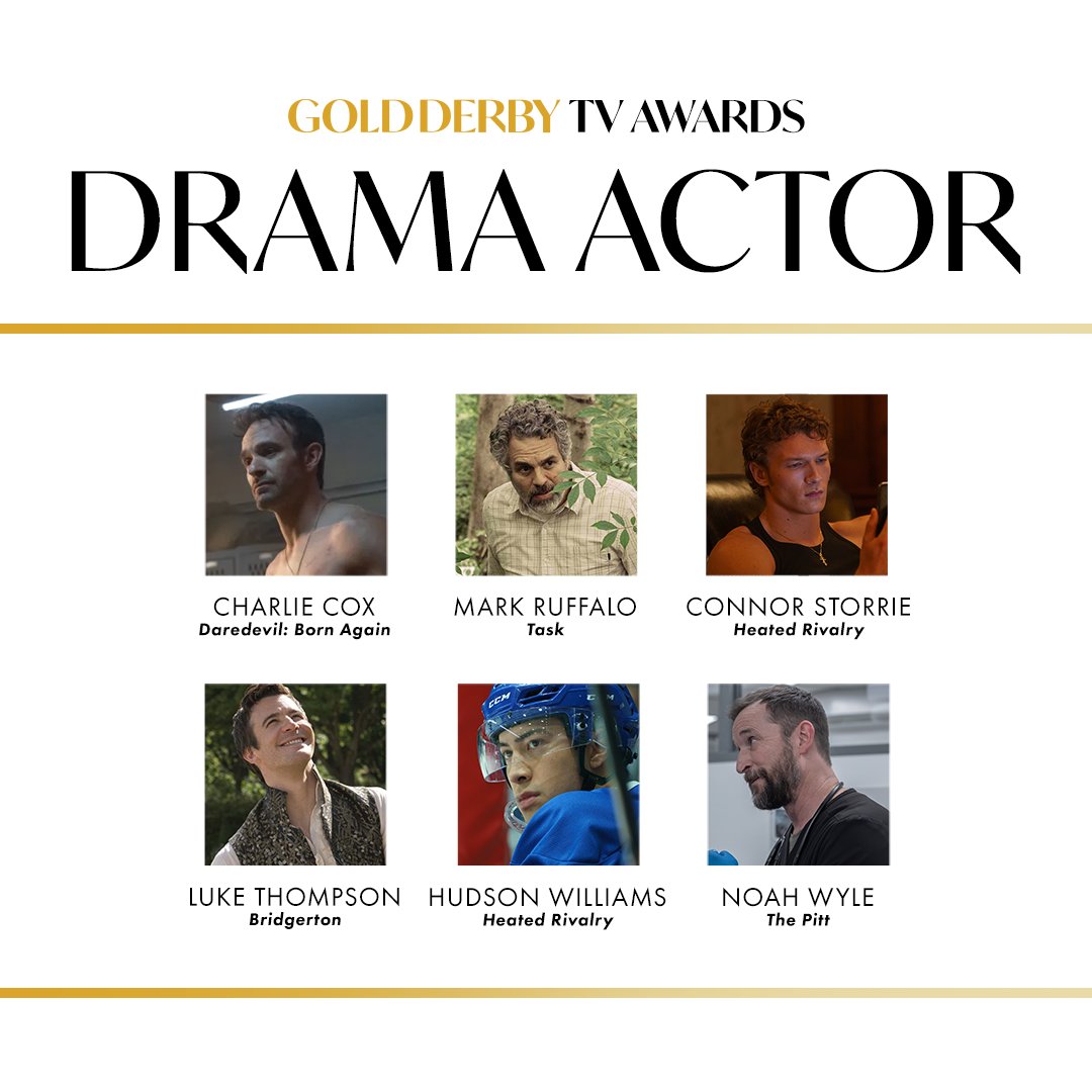 GoldDerby's tweet photo. These leading men stole this year in TV. ✨ Your fan-voted nominees for Best Drama Actor at the 2026 Gold Derby TV Awards are:

-Charlie Cox, #Daredevil
-Mark Ruffalo, #Task
-Connor Storrie, #HeatedRivalry
-Luke Thompson, #Bridgerton
-Hudson Williams, Heated Rivalry
-Noah Wyle, #ThePitt

Cast your vote for the winner and see all nominees here: https://t.co/FemlcimzaA