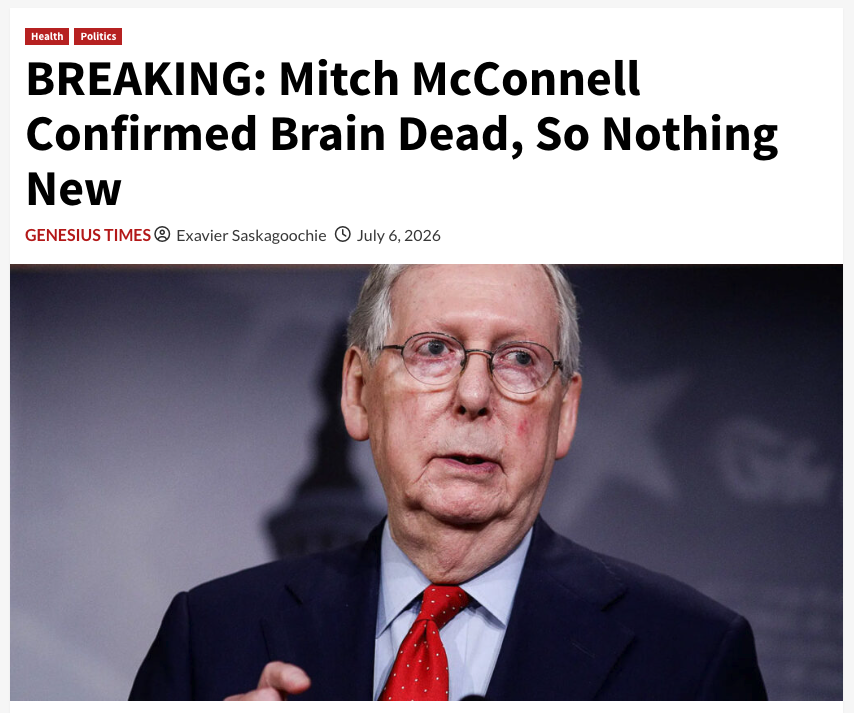 Genesius_Times's tweet photo. BREAKING: Mitch McConnell Confirmed Brain Dead, So Nothing New • Genesius Times https://t.co/09m40oYYoE https://t.co/1Njuq1oZHG