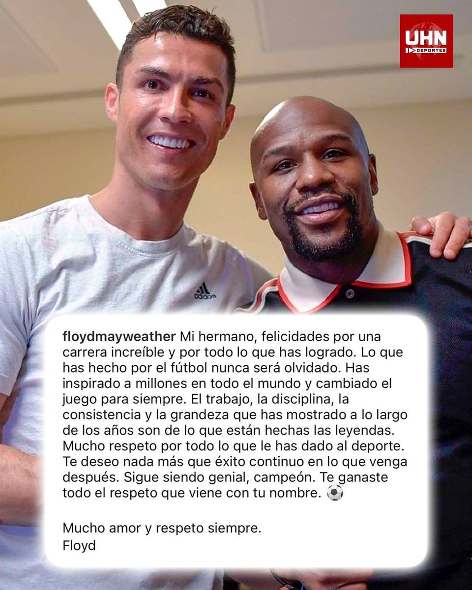 UHN_Deportes's tweet photo. 🇺🇲🇵🇹‼️ | El legendario boxeador estadounidense Floyd Mayweather dedicó un emotivo mensaje a Cristiano Ronaldo a través de su cuenta de Instagram, reconociendo el impacto histórico del astro portugués tras su despedida del Mundial 2026: "Mi hermano, felicidades por una carrera increíble y por todo lo que has logrado. Lo que has hecho por el fútbol nunca será olvidado".