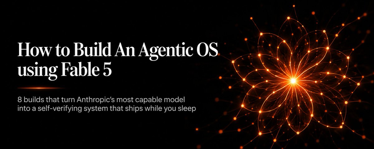 How to Build an Agentic OS with Fable 5 – The Builder’s Guide