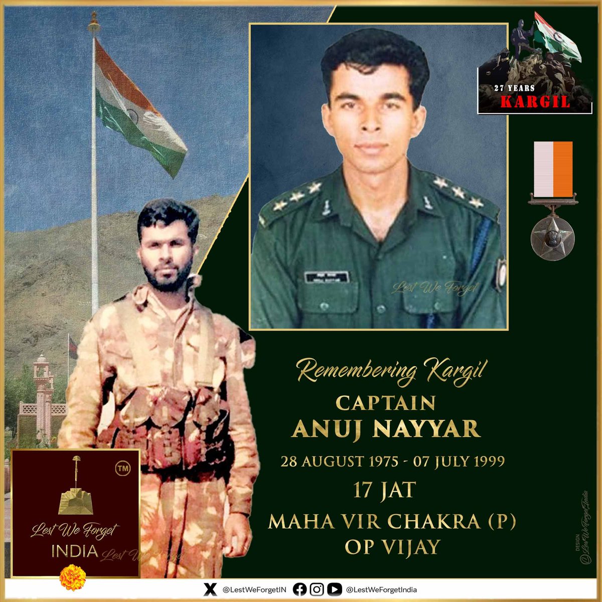 LestWeForgetIN's tweet photo. 27 years of #Kargil

#LestWeForgetIndia🇮🇳
Captain Anuj Nayyar
Maha Vir Chakra (P)
17 JAT

The gallant #IndianBrave led 'C' Coy attack on Pimple Complex at Pt 4875, Mushkoh Valley, #Drass; cleared four bunkers before making the supreme sacrifice #OnThisDay 07 July in 1999 #OpVijay 🏵️

On 06 July 1999, Charlie Coy 17 JAT was tasked to capture an objective, on Pimple Complex on the Western Slopes of Point 4875, in the Mushkoh Valley. At the beginning of the attack the Coy Cdr got injured and the command of the team devolved on Capt Anuj Nayyar.

Capt Nayyar continued to command his leading platoon into the attack under heavy enemy artillery & mortar fire. The Pakistani infiltrators had constructed several bunkers on Pt. 4875 and Capt Nayyar’s team consisting of seven other ranks, located 4 enemy bunkers.

The company began to ascend Pt. 4875 during which it came under heavy artillery and mortar fire from Pakistani infiltrators. However, the troops counter-attacked, which also included hand-to-hand combat, forcing the Pakistani soldiers to retreat.

Under Capt Nayyar's exemplary leadership, the company had successfully cleared three of the four bunkers and began its assault on the last remaining bunker.

While clearing the fourth bunker, an enemy rocket-propelled grenade directly hit Capt Nayyar.

#LestWeForgetIndia #MahaVirChakra posthumously.  We remember the gallant #IndianBrave, always 🏵️

Our deepest respects to Mrs Meena Nayyar
@MeenaNayyar4 for her tremendous sacrifice for the Nation  #KinOfOurBraves🏵️

#RememberingKargil