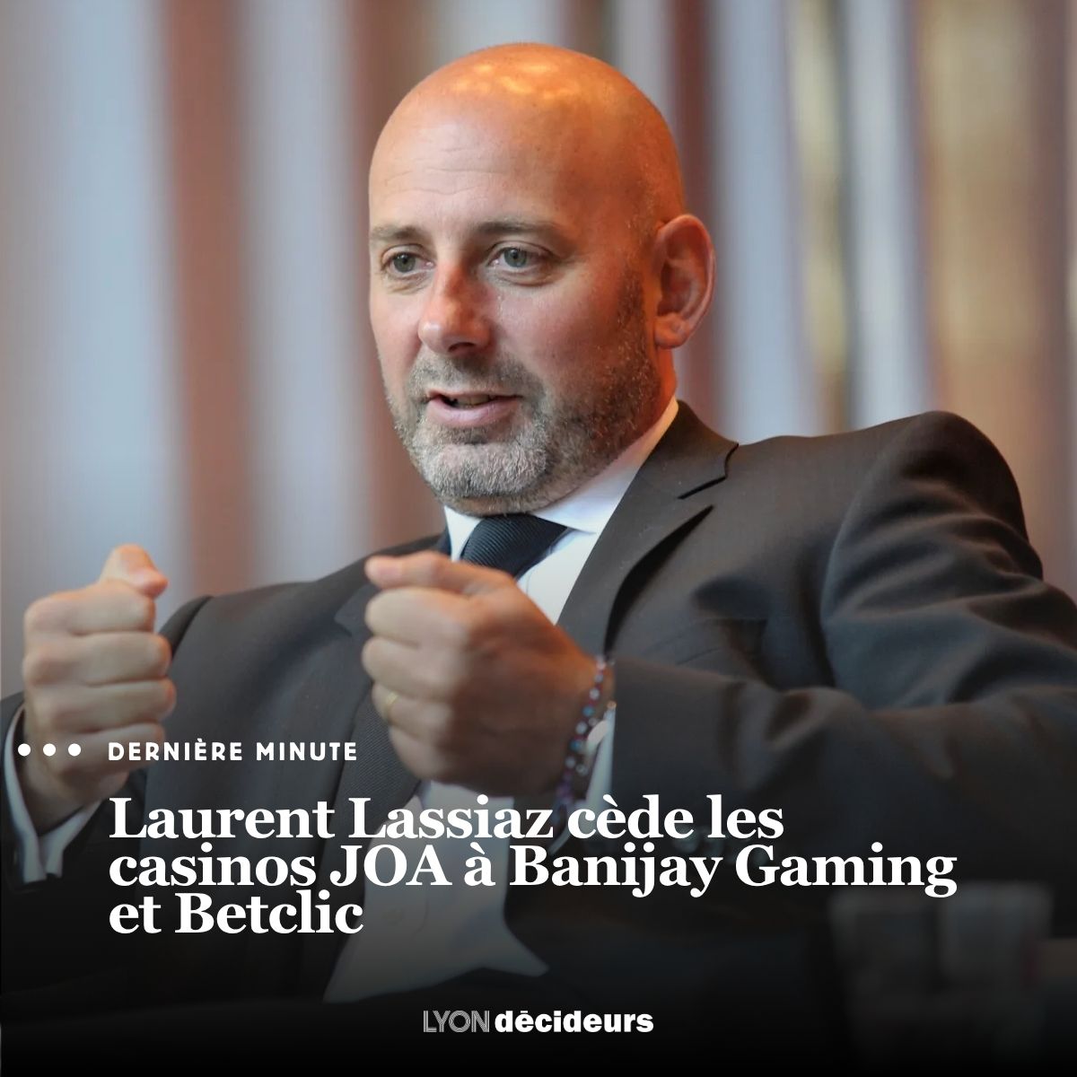 LyonDecideurs's tweet photo. [𝐃𝐞𝐫𝐧𝐢𝐞̀𝐫𝐞 𝐦𝐢𝐧𝐮𝐭𝐞] La filiale divertissement de Banijay France, propriétaire des sites de paris sportifs en ligne Betclic et Tipico, a annoncé le rachat du groupe lyonnais de casinos JOA, présidé par Laurent Lassiaz. https://t.co/Mp6P7CyNto