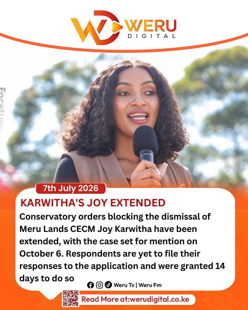 WeruTV's tweet photo. Conservatory orders blocking the dismissal of Meru Lands CECM Joy Karwitha have been extended, with the case set for mention on October 6. Respondents are yet to file their responses to the application and were granted 14 days to do so. https://t.co/gmFUWj8jYR