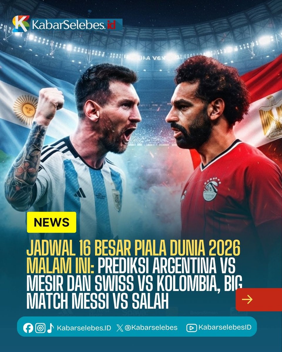kabarselebes's tweet photo. Jadwal 16 Besar Piala Dunia 2026 Malam Ini: Prediksi Argentina vs Mesir dan Swiss vs Kolombia, Big Match Messi vs Salah
https://t.co/Vfpn0uddwB

#PialaDunia2026 #KabarSelebes #Messi #Salah #WorldCupUpdate #Sepakbola https://t.co/nxCWl2sLTA