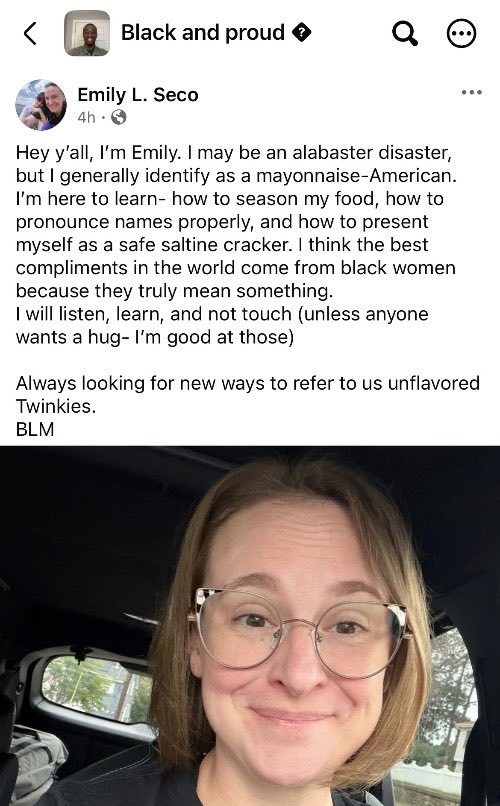 RealKeriSmith's tweet photo. My favorite part of the popular “Black and Proud” Facebook group is that it’s almost entirely Woke White People congratulating themselves in there. 🤣🤣🤣

Seriously. There are endless pages of woke white people tripping all over themselves to explain how much of an “Ally” they are. 

The latest 10 posts are always apple-polishing woke white people….followed by black people asking, “where all the black people at?” 😭🤣

You could not write better comedy. I think this is currently the funniest group on Facebook. 🤷‍♀️