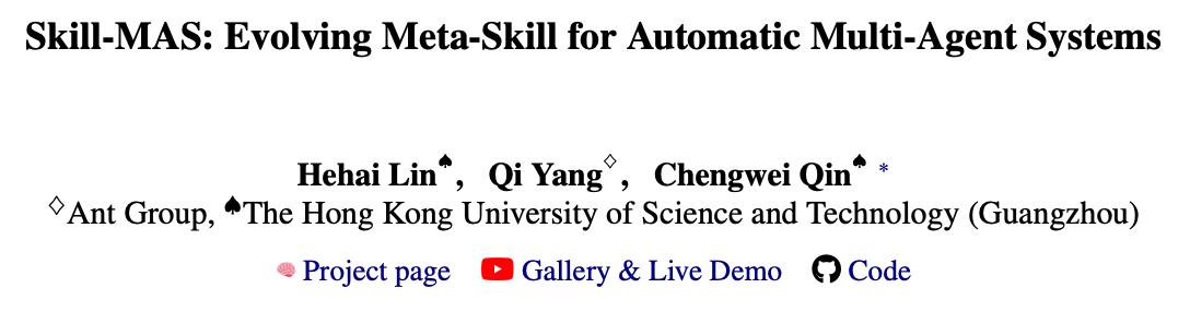 Chinazhidx's tweet photo. 🚨RESEARCH: #AntGroup × HKUST introduce Skill-MAS
Evolve multi-agent orchestration into reusable Meta-Skills—without LLM parameter updates.
Frozen frontier LLMs improve through execution, reflection, refinement.
Leads across 4 complex benchmarks with cross-task/model transfer. https://t.co/ktVxvf4S6v