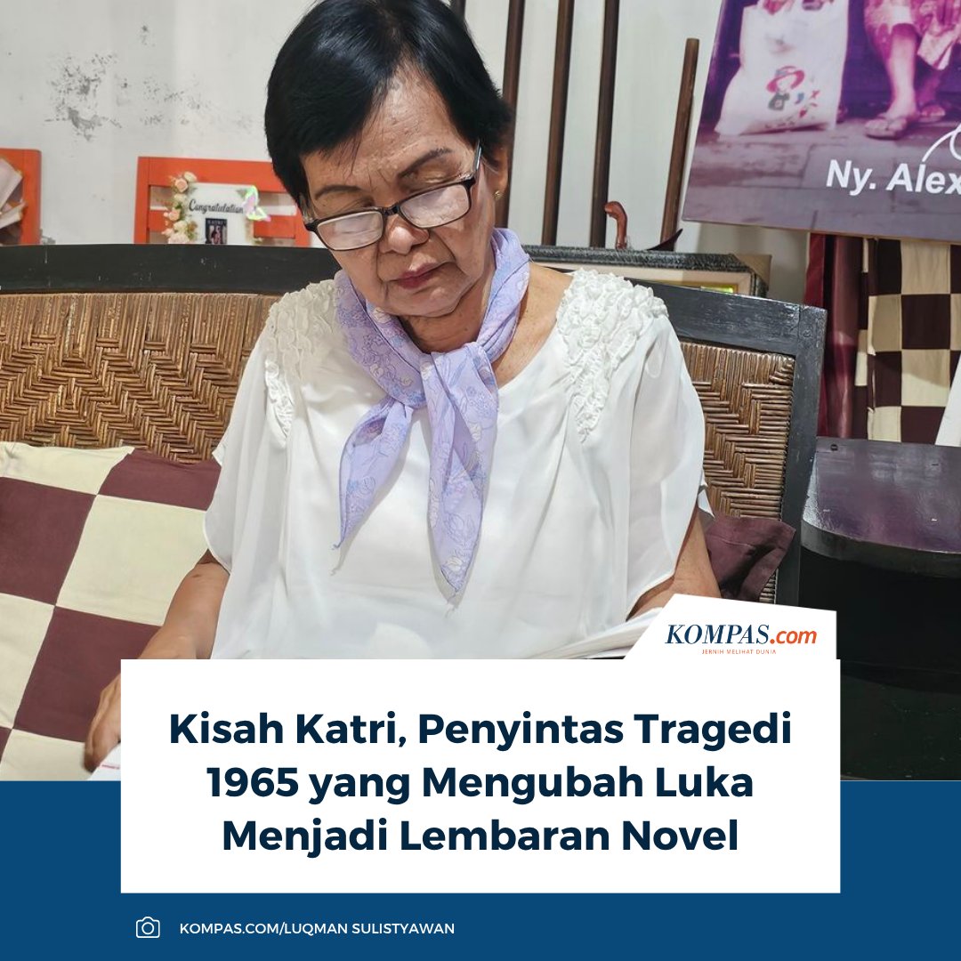 kompascom's tweet photo. Baca selengkapnya: https://t.co/6cKRBwmPSI
Kehidupan Katri berubah drastis setelah peristiwa 1965 mengguncang keluarganya. Pengalaman pahit yang ia alami kemudian menjadi inspirasi lahirnya sebuah novel.
~RK #Katri #novel https://t.co/O6VVBpQjVN