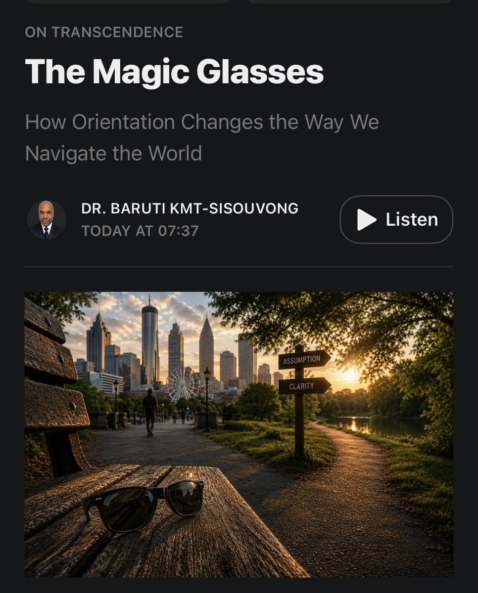baruti's tweet photo. Nearly thirty years ago, while an undergraduate at Georgia State University, I had the privilege of serving as host and driver for Dick Gregory during his visit to campus.

Recently, I rediscovered one of his most enduring metaphors—"The Magic Glasses."

The more I reflected upon it, the more I realized it beautifully captures something I have been exploring while writing The Seven Layers of Manifestation.

Perhaps our greatest transformation is not learning to see new things but in our becoming able to distinguish reality from the distortions that once seemed natural.

In this week's essay, I reflect on Gregory's metaphor, the nature of orientation, and why I have come to see the Seven Layers not as a philosophy of acquisition, but as a philosophy of clarification.

I hope you enjoy the read.

Access via link below:

https://t.co/KVorU90HWz

#OnTranscendence #DrBaruti #Consciousness #DickGregory #SevenLayers #Orientation #Meditation #Philosophy #LearningToSee