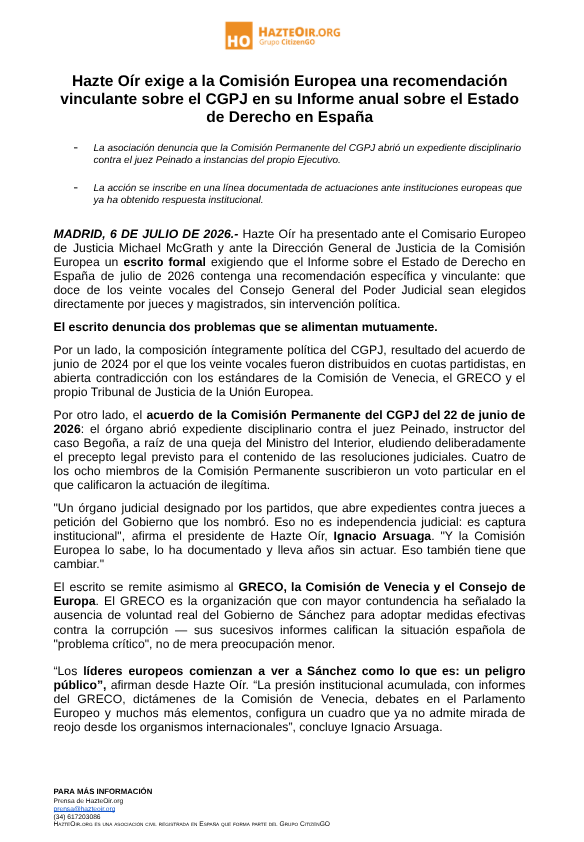 hazteoir's tweet photo. 🚨 URGENTE/NOTA DE PRENSA

Hazte Oír exige a la Comisión Europea una recomendación vinculante en su Informe sobre el Estado de Derecho en España para que doce de los veinte vocales del CGPJ sean elegidos directamente por jueces y magistrados, sin intervención política. 

El escrito formal denuncia la composición íntegramente política del CGPJ por el acuerdo de junio de 2024 y la apertura de un expediente disciplinario contra el juez Peinado, instructor del caso Begoña, a raíz de una queja del ministro del Interior.

Se ha remitido también al GRECO, a la Comisión de Venecia y al Consejo de Europa, señalando que los sucesivos informes califican la situación española de "problema crítico". 

Ignacio Arsuaga, presidente de Hazte Oír: "un órgano judicial designado por los partidos, que abre expedientes contra jueces a petición del Gobierno que los nombró" supone una "captura institucional".