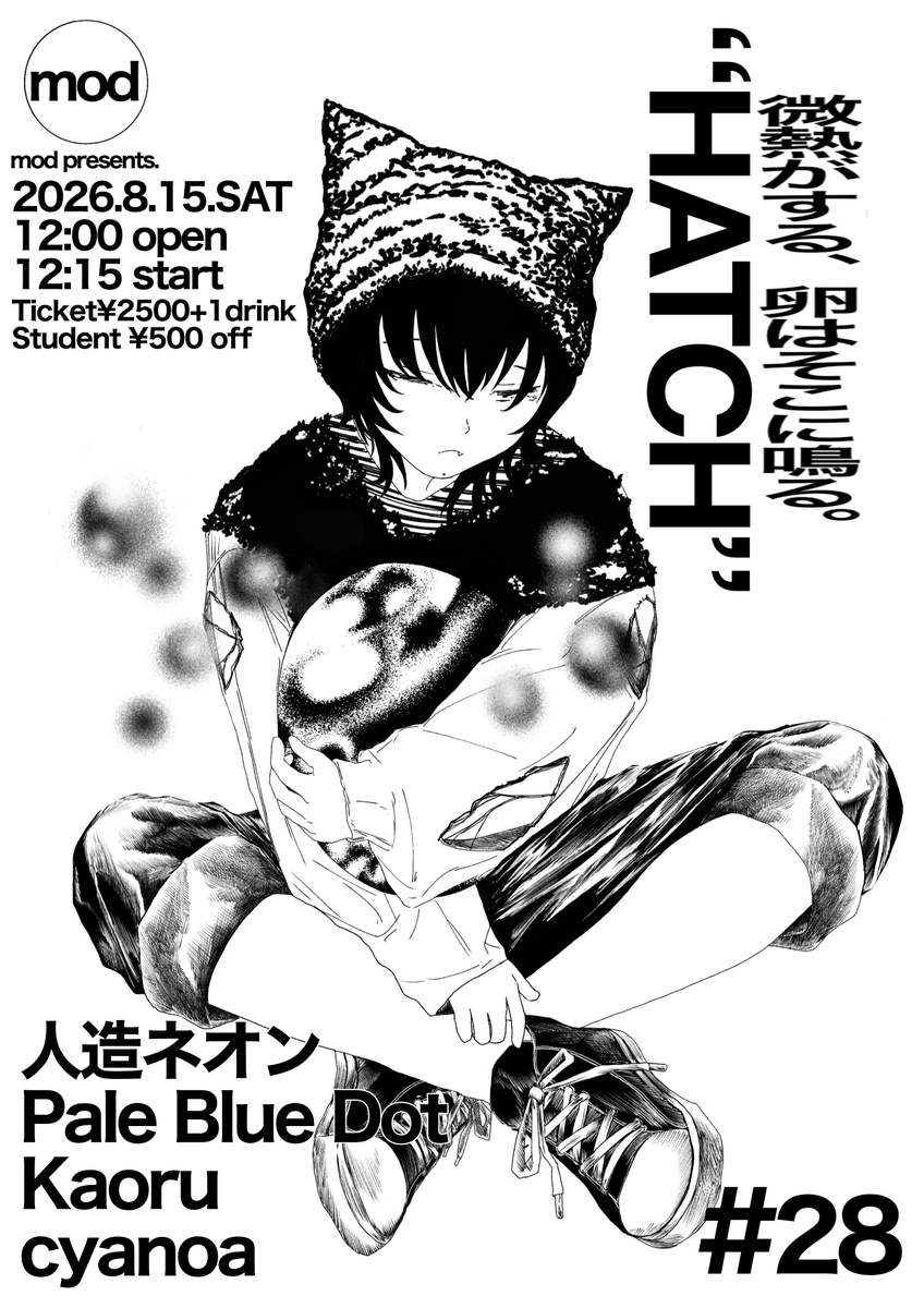 shibasakimod's tweet photo. 2026.8.15.土
  mod presents.「HATCH28」

live：
・人造ネオン
@jinzou_neon 
・Kaoru
@Kaoru_band 
・cyanoa
@cyanoa_band 
・Pale Blue Dot
@pbd_443 

open 12:00
start 12:15

ticket：
¥2,500+1drink
学割(年齢問わず)¥500 off
ご予約はこちらから
https://t.co/Ae1noQudfw

timetable：
12:15〜12:45 cyanoa
12:55〜13:25 Pale Blue Dot
13:35〜14:05 人造ネオン
14:15～14:45 Kaoru