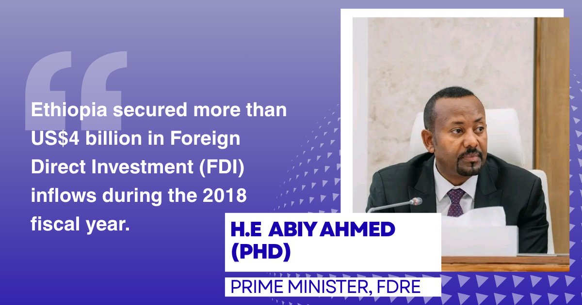 EthioInvestment's tweet photo. "Ethiopia secured more than US$4 billion in Foreign Direct Investment (FDI) inflows during the 2018 fiscal year." Prime Minister Abiy Ahmed(PHD) https://t.co/BGFzNb7fts