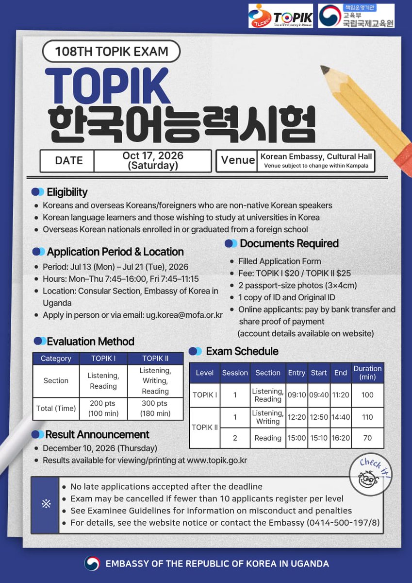 kofihuganda's tweet photo. [NOTICE] The 108th TOPIK (Test of Proficiency in Korean) Notice / Registration: 7.13. ~ 7.21.
DATE 2026-07-06

The Embassy of the Republic of Korea in Uganda will hold the 108th TOPIK Exam on Oct. 17, 2026.   Application: Jul. 13–21, 2026 
Venue: Korean Embassy, Cultural Hall 
※ Venue subject to change within Kampala

Details: https://t.co/ygyYNPf32g

Instagram: https://t.co/9GMzM84d7T

@NatukundaMario @MinofHealthUG @embassy_korea @GovUganda @UgandaMediaCent @VUKampala @KavumaPrichard @gabrielssekito1 @ssimwobrio @achirosarah @nilepostnews @nbstv @jorampaulssonko @kenneth_kazibwe @Makerere
@kyambogou @umu_nkozi @kiuvarsity @KwagalaJoannaV @NamudduVictoria @zakiammondera @EricSsebalinga @KiyimbaTrevor @nasherifah @KaliisaRuth @arafsem @iuiuac @MbararaUST @Masakahospital @MonashBusiness
@Wit_dehradun @UgandaCancerIns @ubctvuganda @Makerere @VUKampala @umu_nkozi @MbararaUST @jinjacity @IgangaDistrict