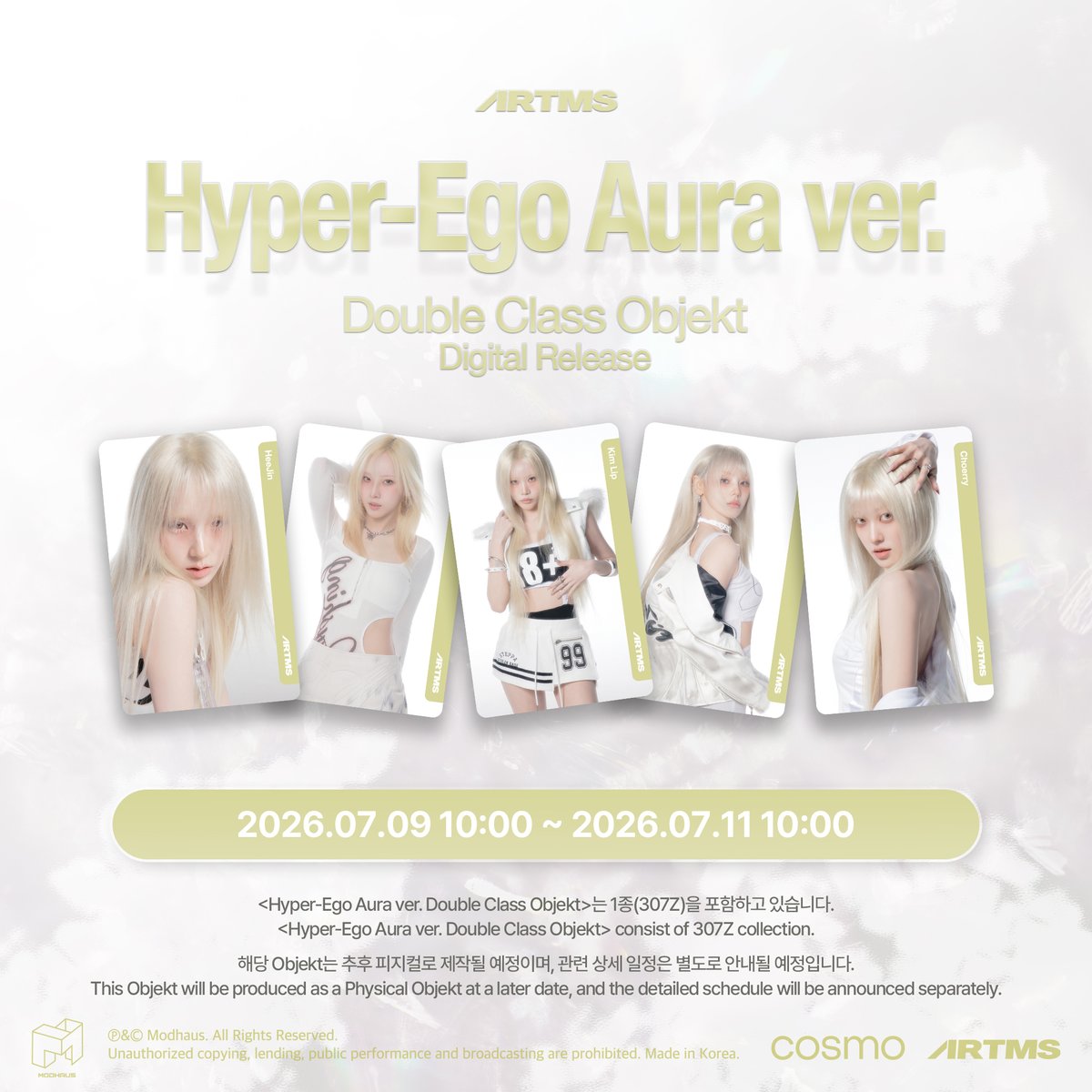 official_artms's tweet photo. ARTMS
Hyper-Ego Aura ver.
Double Class Objekt
Digital Release

📆Schedule
2026.07.09 10:00 ~ 2026.07.11 10:00 KST

Check out in <Cosmo : the Gate>
🔗 https://t.co/BNR9O3kMMg

#ARTMS #아르테미스 #OURII
#Hyper_Ego https://t.co/hRCUmuW9bz