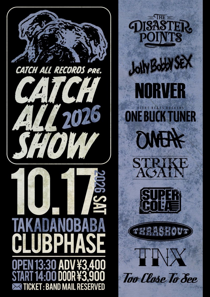 CATCH_ALL_REC's tweet photo. 🔥年に一度の祭り大解禁🔥

『CATCH ALL SHOW 2026』

2026.10.17(SAT)
高田馬場CLUB PHASE

THE DISASTER POINTS
Jolly Bobby SEX
NORVER
ONE BUCK TUNER
OWEAK
STRIKE AGAIN
SUPER COLA
THRASHOUT
TNX
TOO CLOSE TO SEE

OPEN/START
13:30/14:00

ADV/DOOR
¥3,400/¥3,900

TICKET：各バンド予約 https://t.co/2XeWGwSMuf