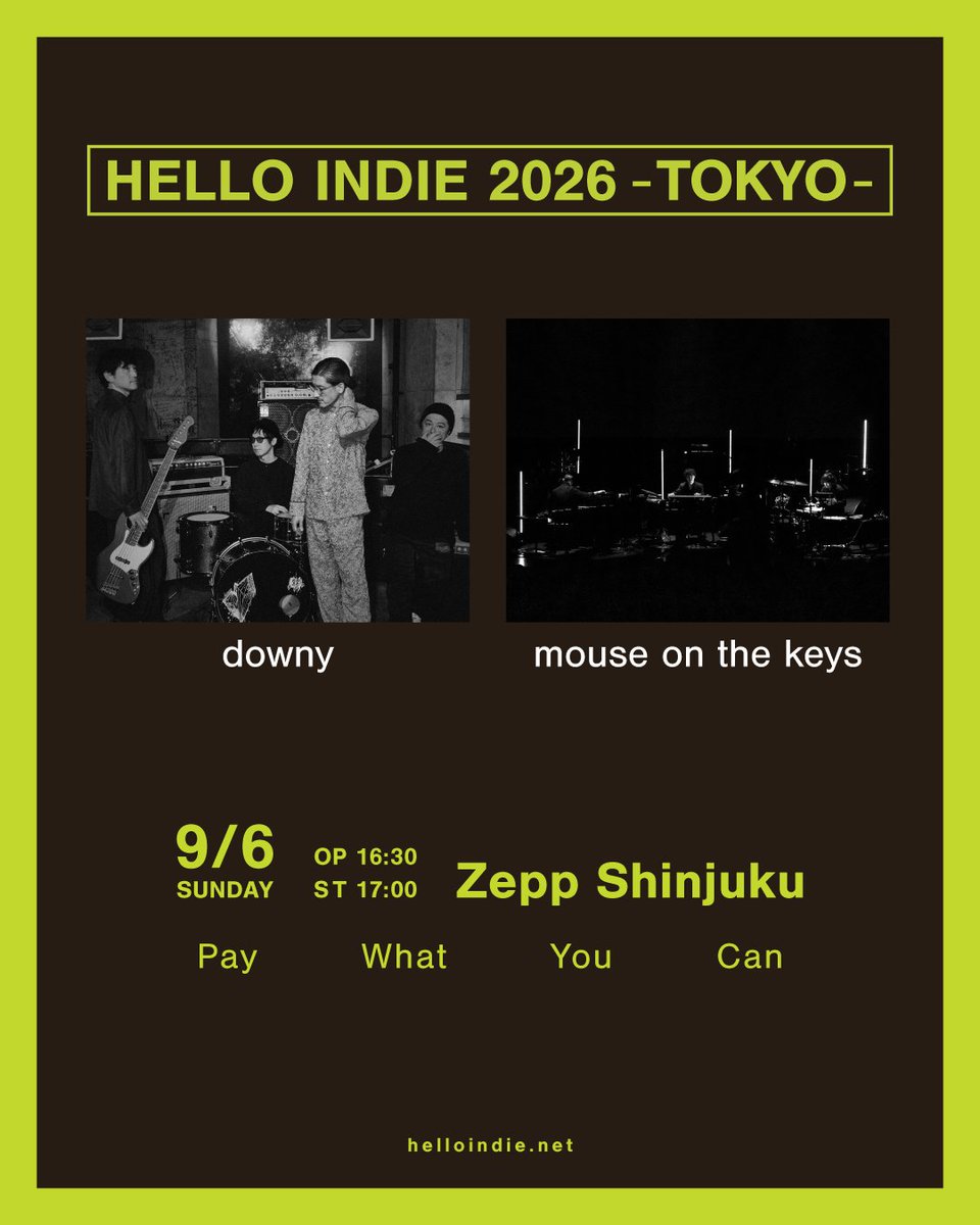 HELLO_INDIE's tweet photo. この2組だからこその音響世界。
料金自由のPWYC方式で楽しむ！

HELLO INDIE 2026 -TOKYO-
[ downy / mouse on the keys ]
9/6(日)
OPEN 16:30 / START 17:00
＠ Zepp Shinjuku
Pay What You Can（料金は自由設定）
▼オフィシャル先行
https://t.co/aEbN7Ilkpk
▼WEB
https://t.co/qqyNc3OHBo https://t.co/JHIqE3qrAP