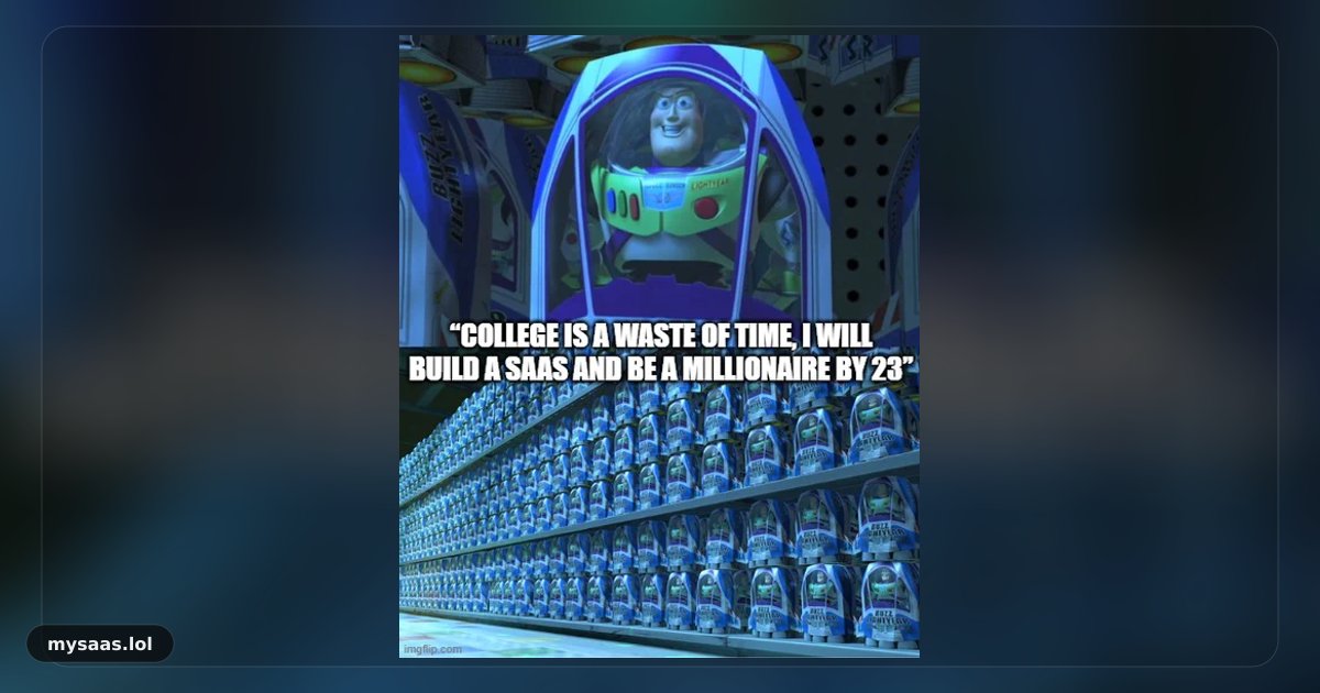 MySaaSLol's tweet photo. College is a waste of time
https://t.co/DqNCjmIzkd
#Assumptions #Competition #SaaS #IndieHacker #Bootstrapper https://t.co/7lZBreQack