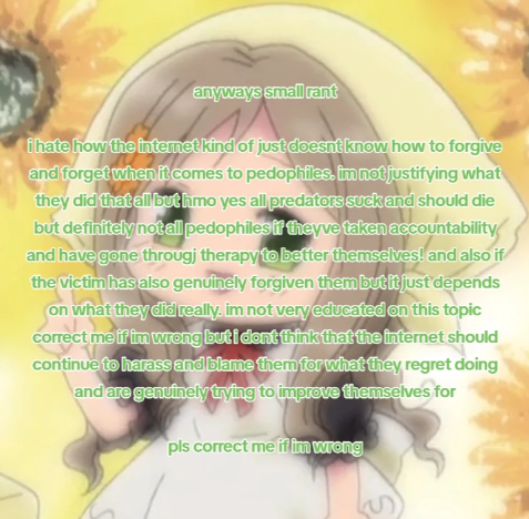 ashzemii's tweet photo. OKAY ILL JUTS SAY IT
this is from my tiktok story from like weeks ago
all predators should die but some pedos still have time to go to therapy and improve.. https://t.co/xKI0ghMJhA